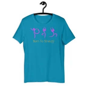 Born To Stretch Yoga Routine Shirt