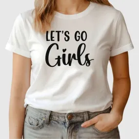 Customisable Hen Party T-Shirts | Let's Go Girls & Feel Like a Bride